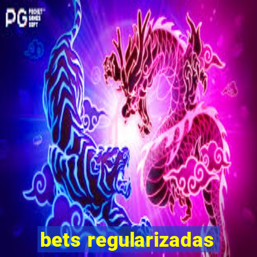 bets regularizadas